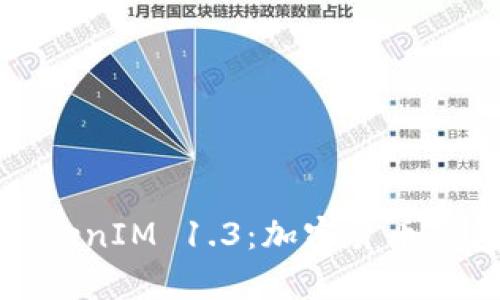 全面解析TokenIM 1.3：加密货币钱包的新时代